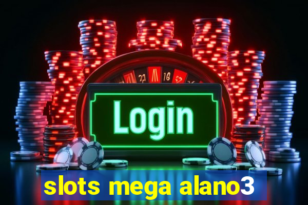slots mega alano3